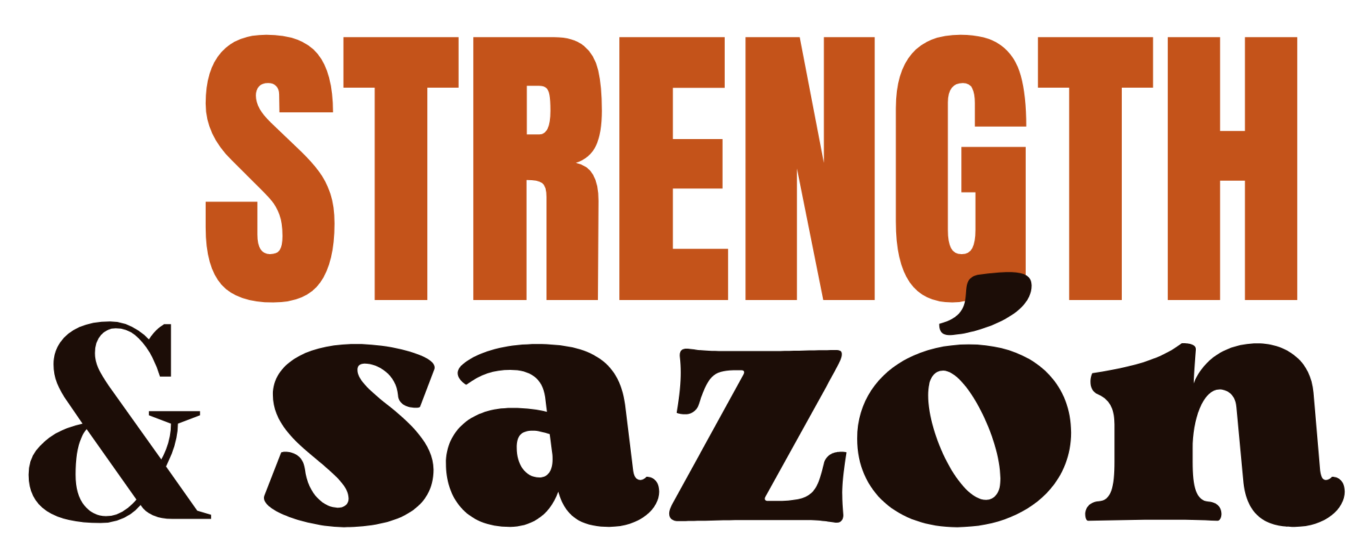 Strength and Sazon